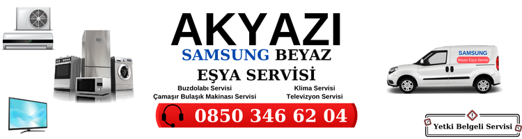 Akyazı Samsung Servisi
