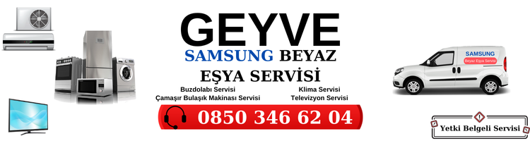 Geyve Samsung Servisi